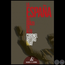 LA ESPAÑA DEL BRAZO EN ALTO - Autor: ARTURO BRAY - Año 2018